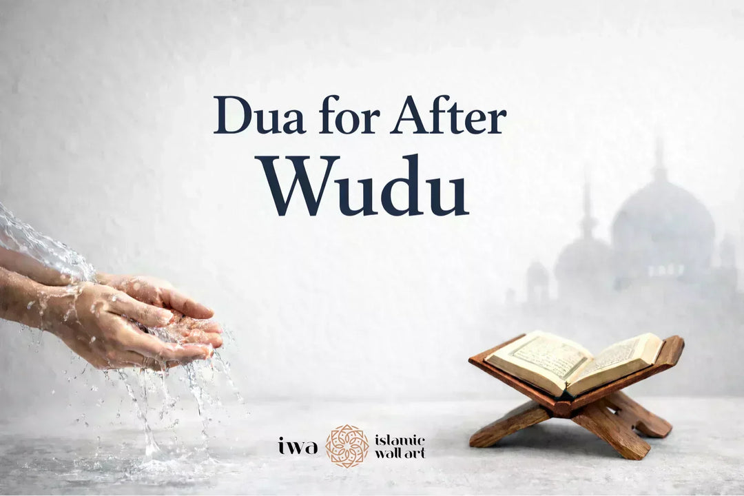 Dua for After Wudu: Meaning and Benefits